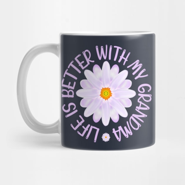 Life Is Better With My Grandma, Aster Flower Art With "Life Is Better With My Grandma" Quote by MoMido